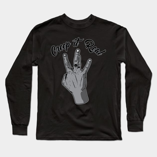 Creep It Real Long Sleeve T-Shirt by Skush™